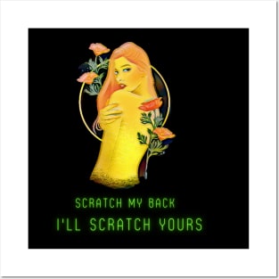 Scratch My Back, I'll Scratch Yours Posters and Art